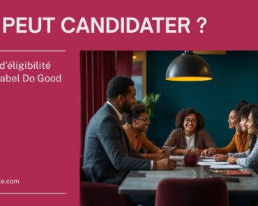 Qui peut candidater au Label Do Good ? Critères d& ...