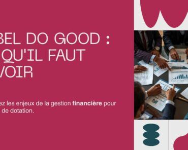 Label Do Good pour fonds de dotation : ce qu&rsquo; ...