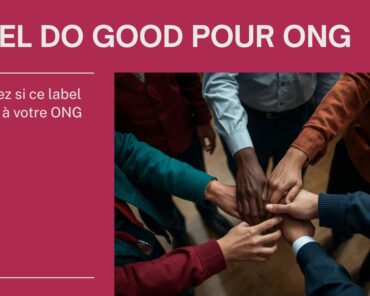 Label Do Good pour ONG : est-ce adapté à votre st ...