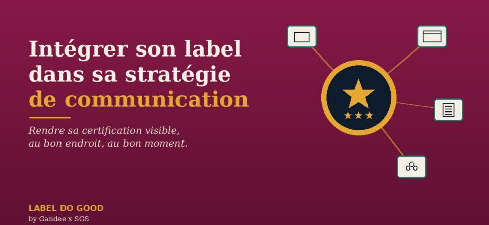 Comment intégrer le Label Do Good dans sa stratégie de communication