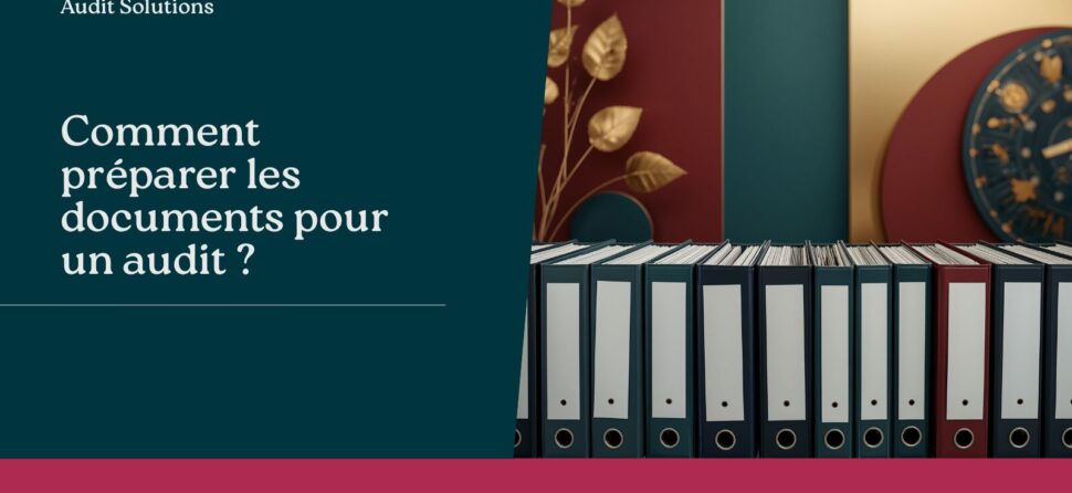 Comment préparer les pièces justificatives pour un audit de label