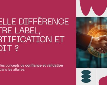Quelle différence entre label, certification et au ...