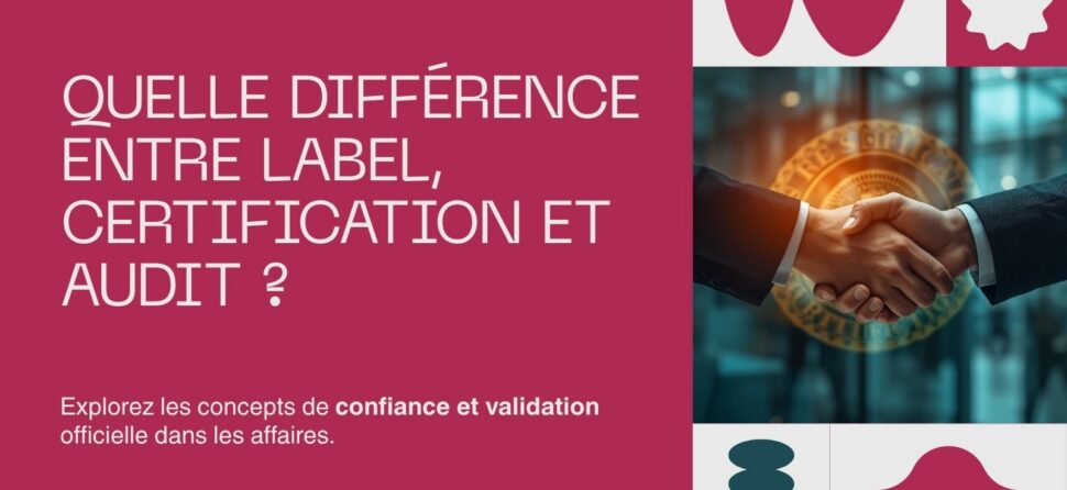 Quelle différence entre label, certification et audit pour une association ?