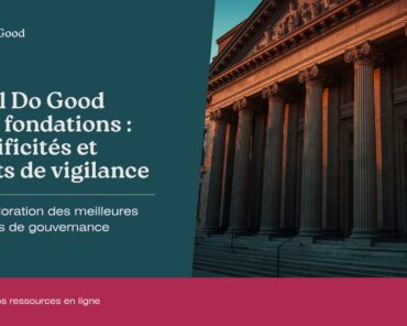 Label Do Good pour fondations : spécificités et b ...