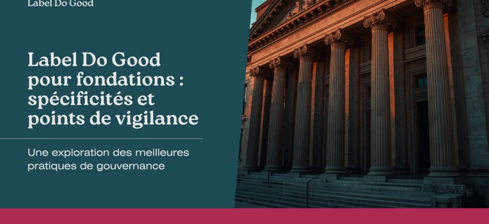 Label Do Good pour fondations : spécificités et bénéfices