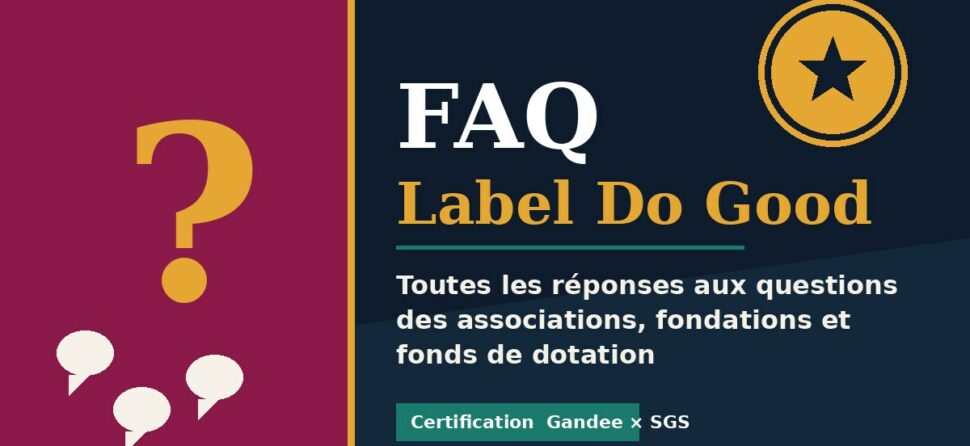 FAQ Label Do Good : toutes les réponses aux questions des associations